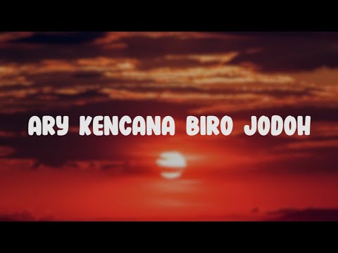 Lirik Biro Jodoh Ary Kencana