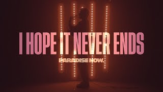 I Hope It Never Ends Music Video
