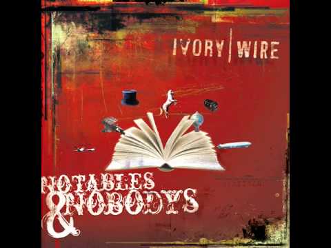 Ivory Wire - You're Never Satisfied