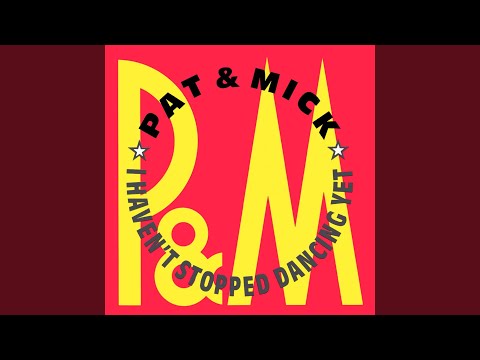 I Haven't Stopped Dancing Yet