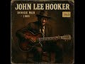 Delta Boogie (1960) [Lost Album] — John Lee Hooker, The Boogie Man – Hypnotic Sessions