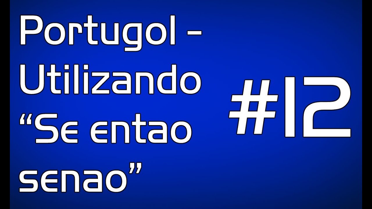 Portugol - Utilizando "Se senao entao" #12