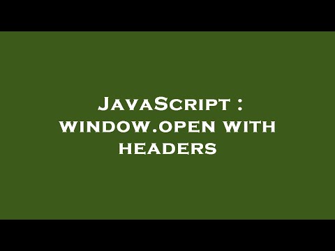 Javascript Window Open With Headers