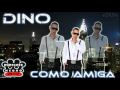 Dino   Como Amiga Reggaeton Romantico 2010elver raul