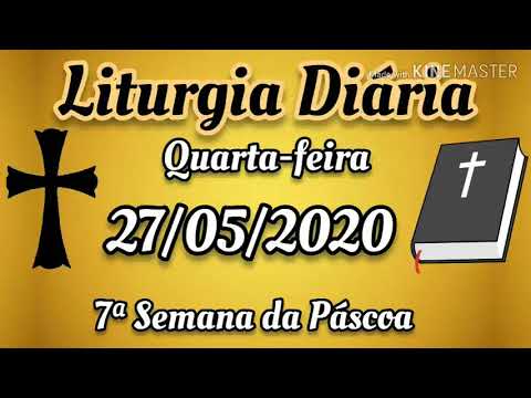 Liturgia Diária - Quarta-feira - 27/05/2020 - 7ª Semana da Páscoa - com reflexão