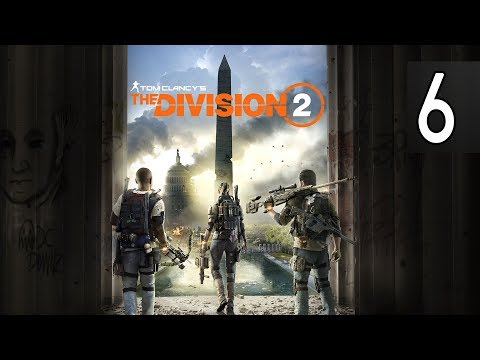 Tom Clancy's The Division 2 - Part 6 Walkthrough Gameplay No Commentary