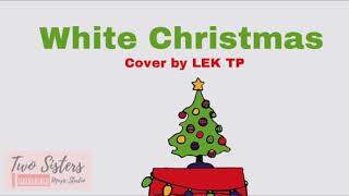 [WESTLIFE] White Christmas Cover by Lek TP