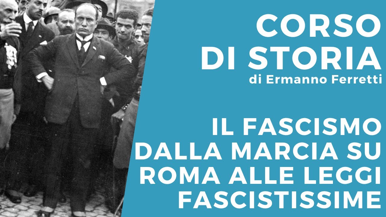 Fascismo: dalla marcia su Roma alle leggi fascistissime
