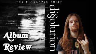 DISSOLUTION by The Pineapple Thief - ALBUM REVIEW #166