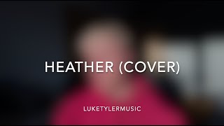 Heather - Conan Gray (LukeTylerMusic Cover)