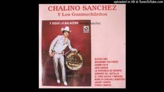 Chalino Sanchez   CHAME FELIX