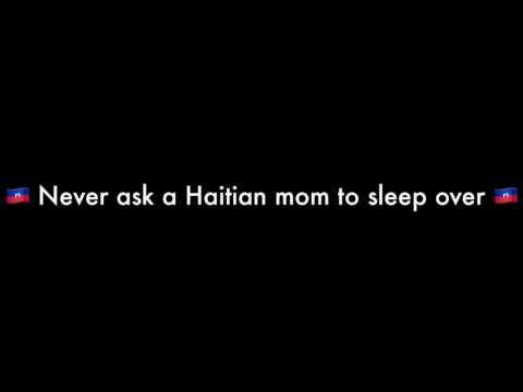 Never ask a Haitian mom to sleep over 😂