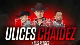 Ulices Chaidez Y Sus Plebes - Te Rompere El Corazón