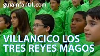 Los Tres Reyes Magos. Villancicos de navidad