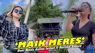 Download lagu MAIK MERES SASAK DUET AOLINA LESTARI FT HARISKA |  ALDEVA MUSIK 01 mp3