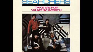 The Searchers -   Take Me For What I&#39;m Worth 1965