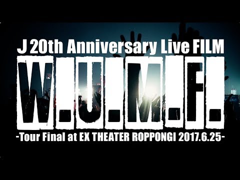 J / ACROSS THE NIGHT -J 20th Anniversary Live FILM W.U.M.F.-