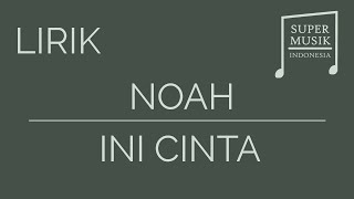 Download lagu NOAH - Ini Cinta [Lirik] mp3