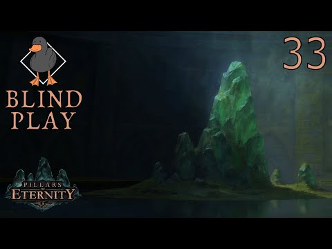 Pillars of Eternity 1: Blind Playthrough - Episode #33