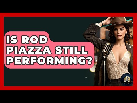 Is Rod Piazza Still Performing? - Jazz Music Legends
