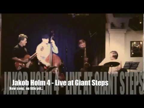 Jakob Holm 4 live at Giant Steps 2013 - new song, no title yet..