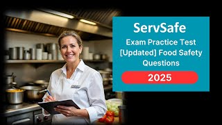 ServSafe Exam Practice Test 2025 — Food Safety