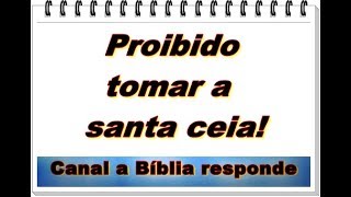 O Pastor Pode Proibir Alguém De Tomar A Ceia