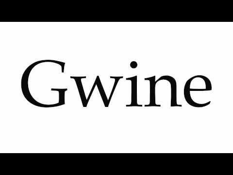 How to Pronounce Gwine