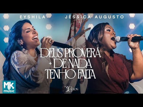 Eyshila e Jéssica Augusto - Deus Proverá + De Nada Tenho Falta (Ao Vivo) (Clipe Oficial MK Music)