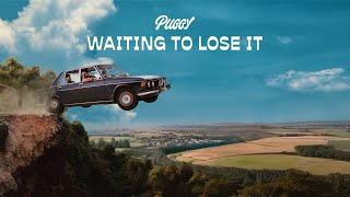 Puggy - Waiting To Lose It (Lyrics Video)