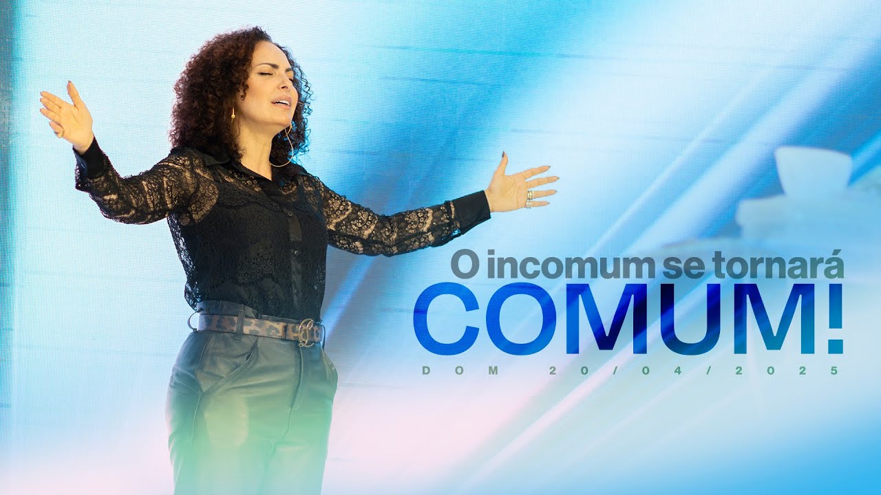 O incomum se tornará comum! | Palavra de Vida e Fé