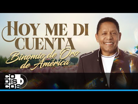 Hoy Me Di Cuenta, Binomio De Oro De América - Video
