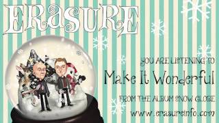 ERASURE - 'Make It Wonderful' from the album 'Snow Globe'