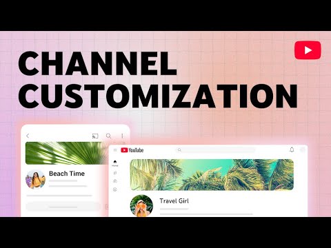Channel customization  | Customizing layout and branding of your channel