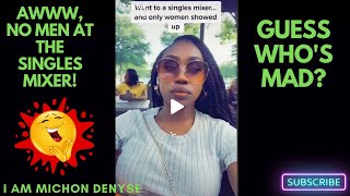 Black Woman Says No Men Showed Up To The Singles M