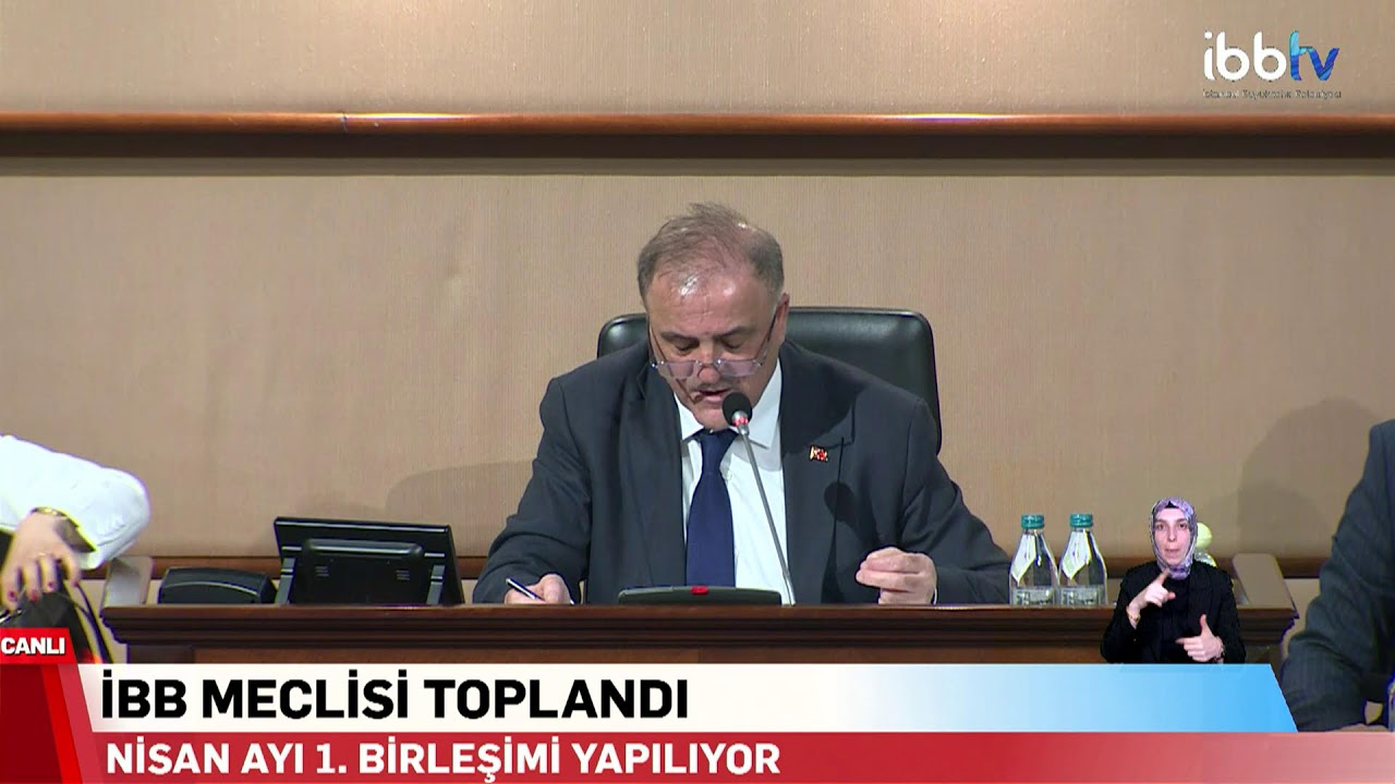 İBB MECLİSİ NİSAN AYI TOPLANTISI 1. OTURUMU
