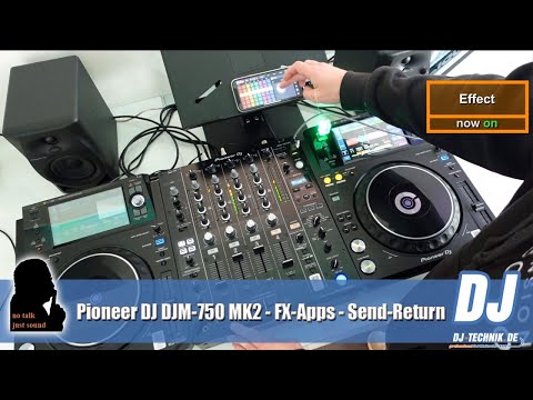 DJ-Technik.de - NO TALK, JUST SOUND - Pioneer DJ DJM-750 MK2 - FX Apps - Send Return