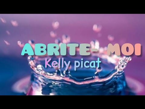 Kelly Picat - Abrite moi (Paroles/ lyrics)
