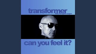 Can You Feel It? (Transformer Pumping Club Mix)