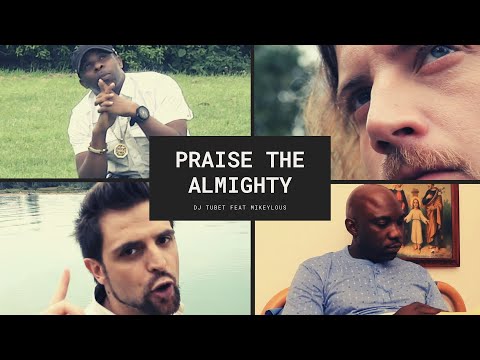 Dj Tubet feat Mikeylous - Praise the Almighty