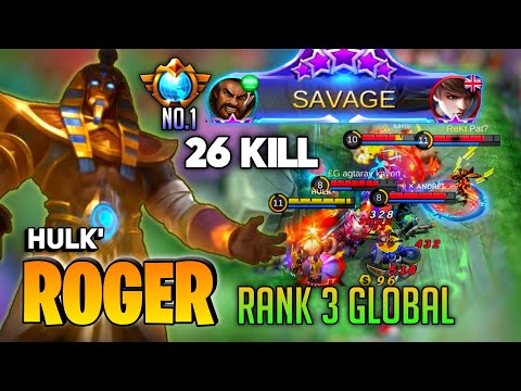 Perfect SAVAGE With 26 Kills [Former Top 1 Global Roger] By ʜᴜʟᴋ ˞  - Mobile Legends