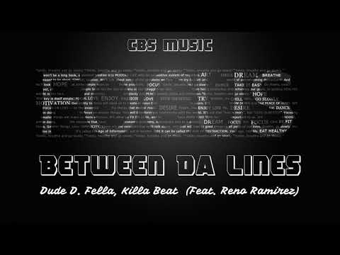 Dude D. Fella || KillaBeat - Between Da Lines (Feat. Reno Ramirez) || CBS MUSIC CHANNEL