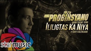 Ililigtas Ka Niya - Gary Valenciano (Lyrics) | &quot;Ang Probinsyano&quot; OST