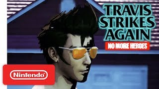 Travis Strikes Again: No More Heroes - Life is Destroy Trailer - Nintendo Switch