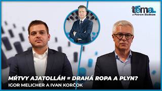 Mŕtvy Ajatolláh = drahá ropa a plyn? | Igor Melicher a Ivan Korčok
