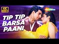 Full 4K Video Tip Tip Barsa Paani Mohra 1994 Akshay Kumar Raveena Tandon Udit Narayan