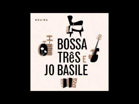 Bossa Tres & Jo Basile - Nao faz assim