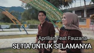 Download lagu Aprilian & Fauzana -SETIA UNTUK SELAMANYA ( music video) mp3