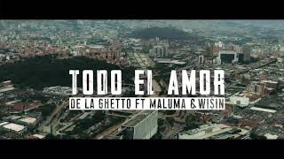 👉Todo el Amor❤ - De La Ghetto ft Maluma &amp; Wisin &quot;Letra&quot;
