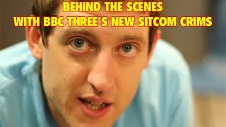 Crims - Behind the scenes of BBC Three's new sitcom